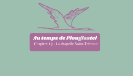 Dernier chapitre 19 – Délivrance à la chapelle Saint-Trémeur