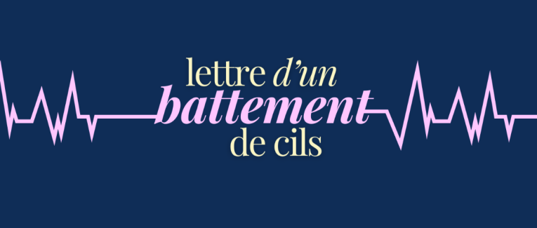 Lettre d'un battement de cils