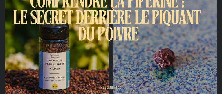 La Pipérine : L'Essence Épicée du Poivre Révélée - Une molécule incroyable