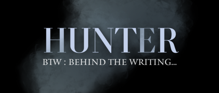 HUNTER : BTW (Behind the Writing) - Les débuts avec Wattpad