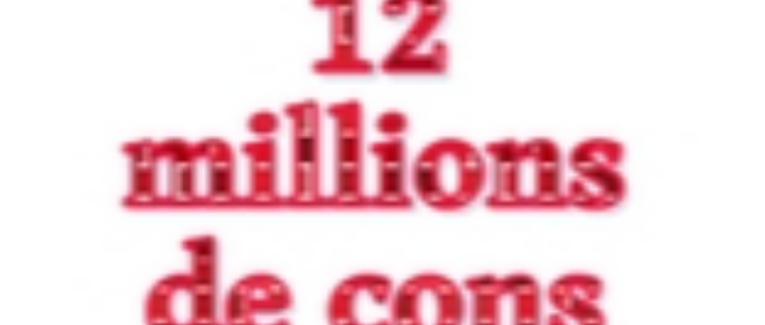 12 millions de cons