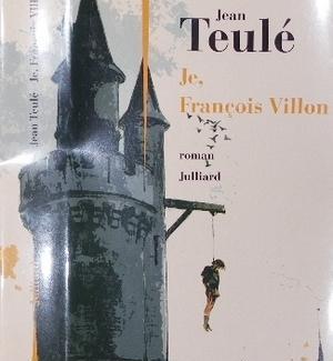 « Je. François Villon » de Jean Teulé