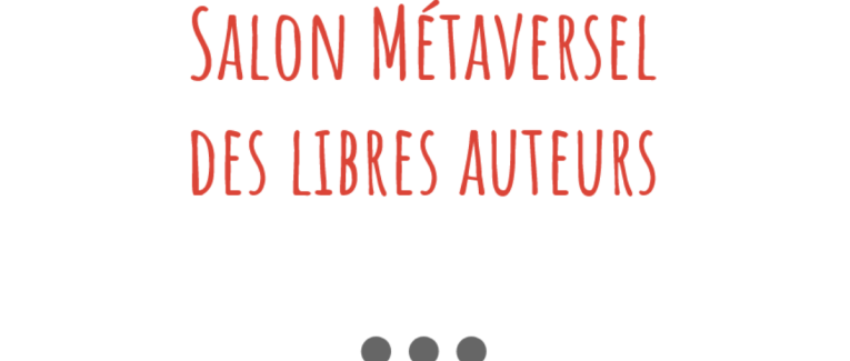Un exemple d'événement réussi dans le Métavers : Salon métaversel des libres auteurs !