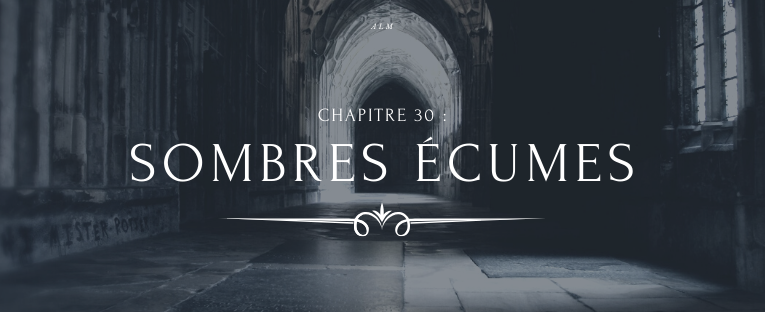 A la Moldue - Chapitre 30 : Sombres écumes