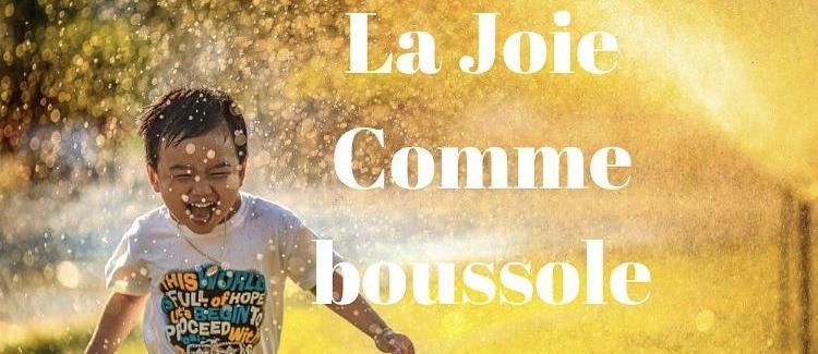 La joie comme boussole
