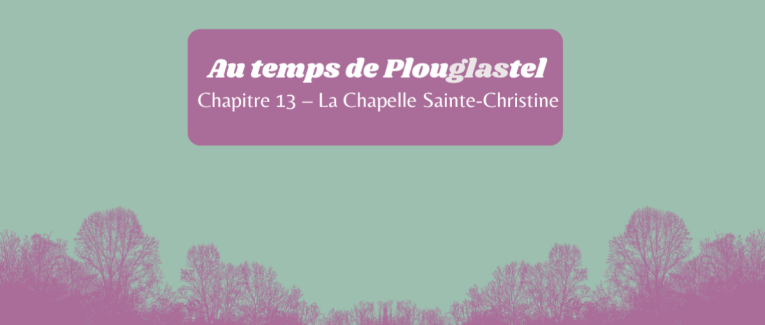 Chapitre 13 - La Chapelle Sainte-Christine