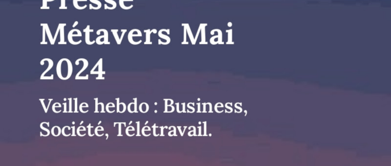 Revue de Presse Métavers Mai 2024