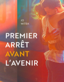 Premier arrêt avant l'avenir by Jo Witek