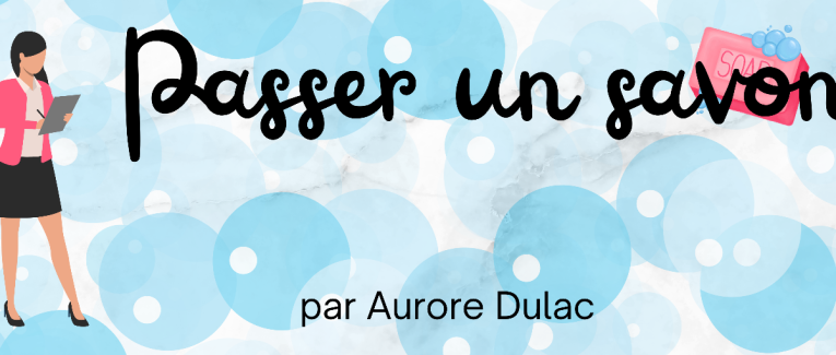 Challenge expression : passer un savon
