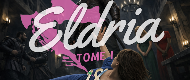 Eldria I : 18 · Éclats de voix