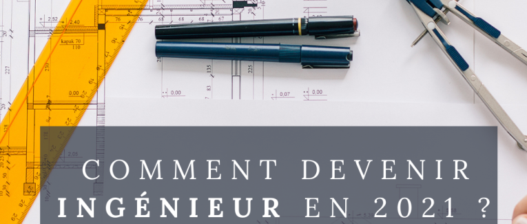 Comment devenir ingénieur ? Quelles formations sont possibles en 2021 ?