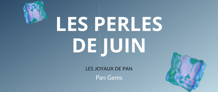 🗞 Les joyaux de Pan : les Perles de Juin 🐚 (2021)
