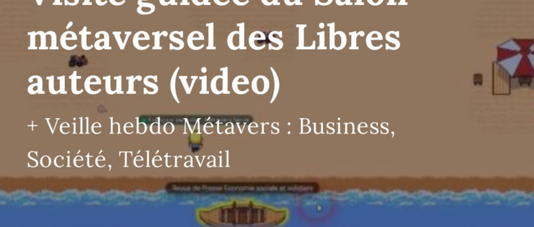 Visite guidée du Salon métaversel des Libres auteurs (video)