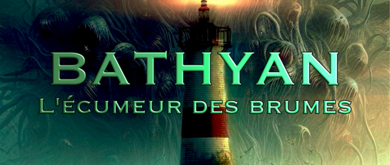 Bathyan : l'écumeur des brumes