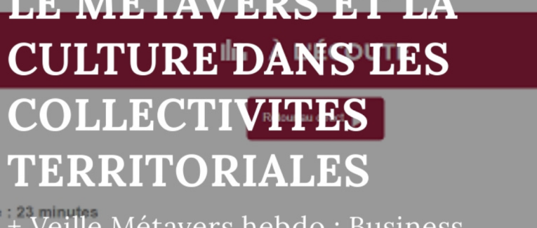 LE MÉTAVERS ET LA CULTURE DANS LES COLLECTIVITES TERRITORIALES
