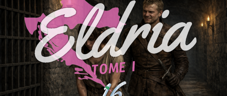 Eldria I : 16 · Délicates retrouvailles