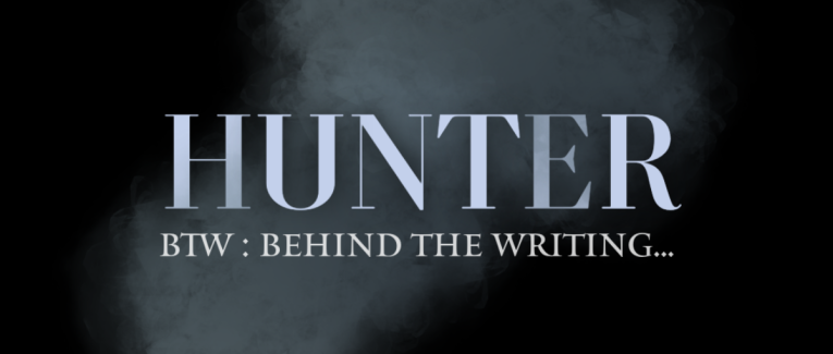 HUNTER : BTW (Behind The Writing) - Wattpad (2014-2017)