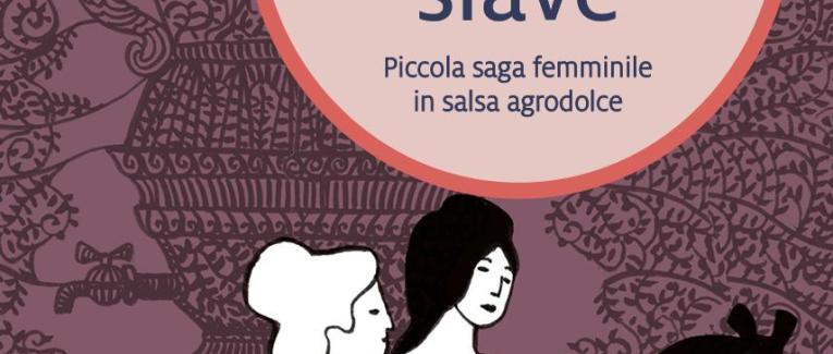 Anime slave - Piccola saga femminile in salsa agrodolce