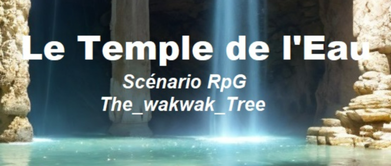 Le temple de l'eau (1/5) - La lore (et plan non détaillé)