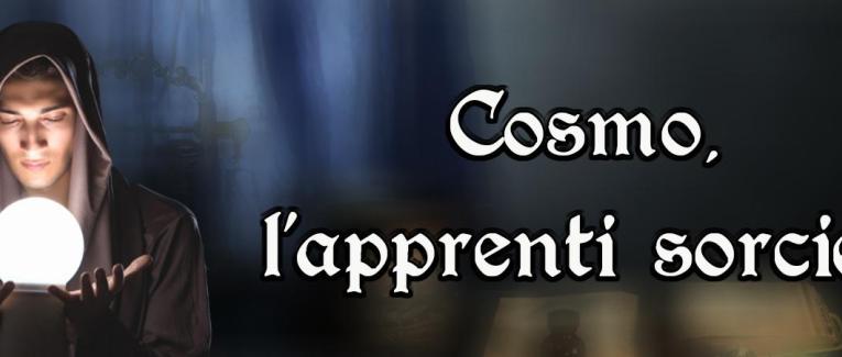 Cosmo, l'apprenti sorcier.