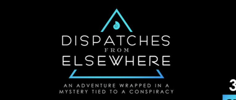 Dispatches From Elsewhere - Mini-série