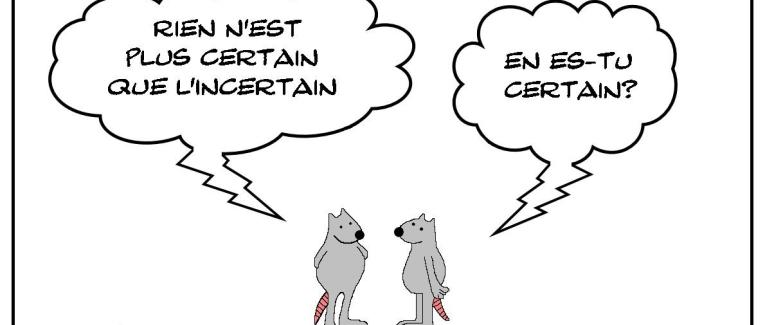 La certitude de l'incertain