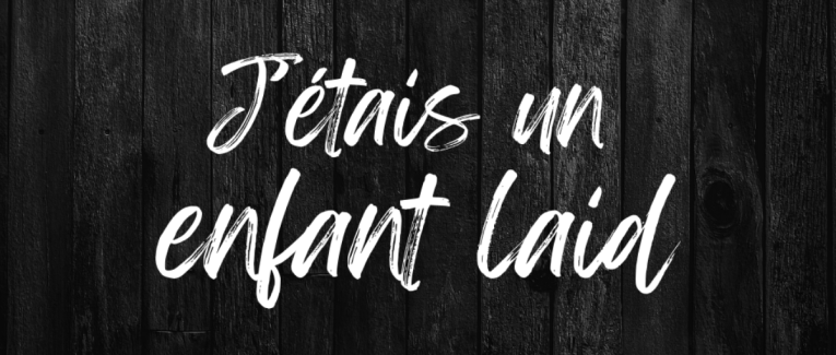 J'étais un enfant laid