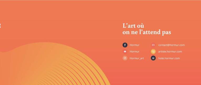 HORMUR, l'art n'a pas
de mur ni de toit,
il se trouve partout où
il y a de la vie !