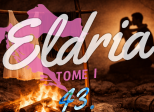 Eldria I : 43 · Épilogue · Le blizzard et la tempête