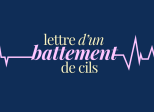 Lettre d'un battement de cils