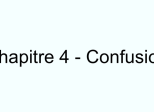 Chapitre 4 - Confusion