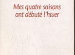 Autobiographie d’un être de lumière : « Mes quatre saisons ont débuté l’hiver »