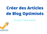 Comment Créer des Articles de Blog Optimisés pour le SEO ?