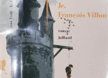 « Je. François Villon » de Jean Teulé