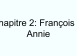 Chapitre 2: François et Annie