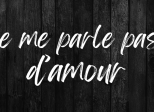 Ne me parle pas d'amour