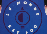 Le Monde est fou