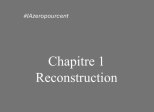 Chapitre 1 - Reconstruction