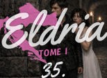 Eldria I : 35 · Le grand jour