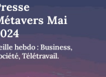 Revue de Presse Métavers Mai 2024