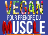 Les problèmes des vegan pour prendre du muscle