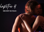 Chapitre 4 : Une nuit de folie !