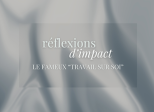 RÉFLEXIONS D'IMPACT - Le fameux "travail sur soi"