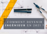 Comment devenir ingénieur ? Quelles formations sont possibles en 2021 ?