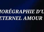 Chorégraphie d'un éternel amour 