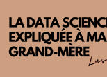 La data science expliquée à ma grand-mère