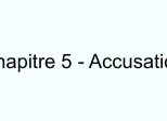 Chapitre 5 - Accusation
