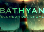 Bathyan : l'écumeur des brumes — S01E01