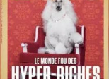 le monde fou des hyper-riches 