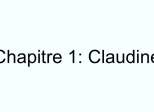 Chapitre 1: Claudine